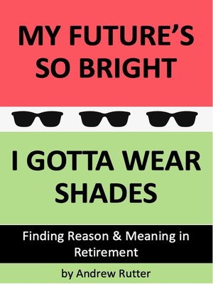 cover image of My Future's So Bright... I Gotta Wear Shades